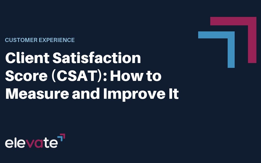 Client Satisfaction Score (CSAT): How to Measure and Improve It