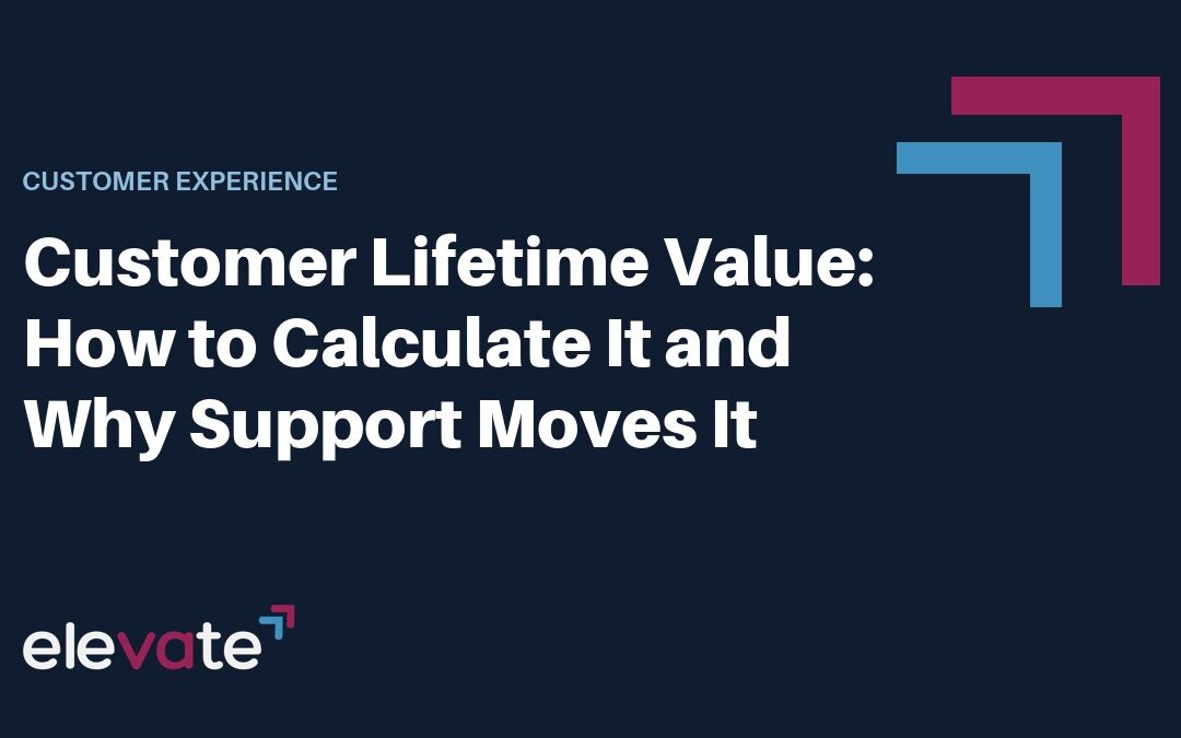 Customer Lifetime Value: How to Calculate It and Why Support Moves It