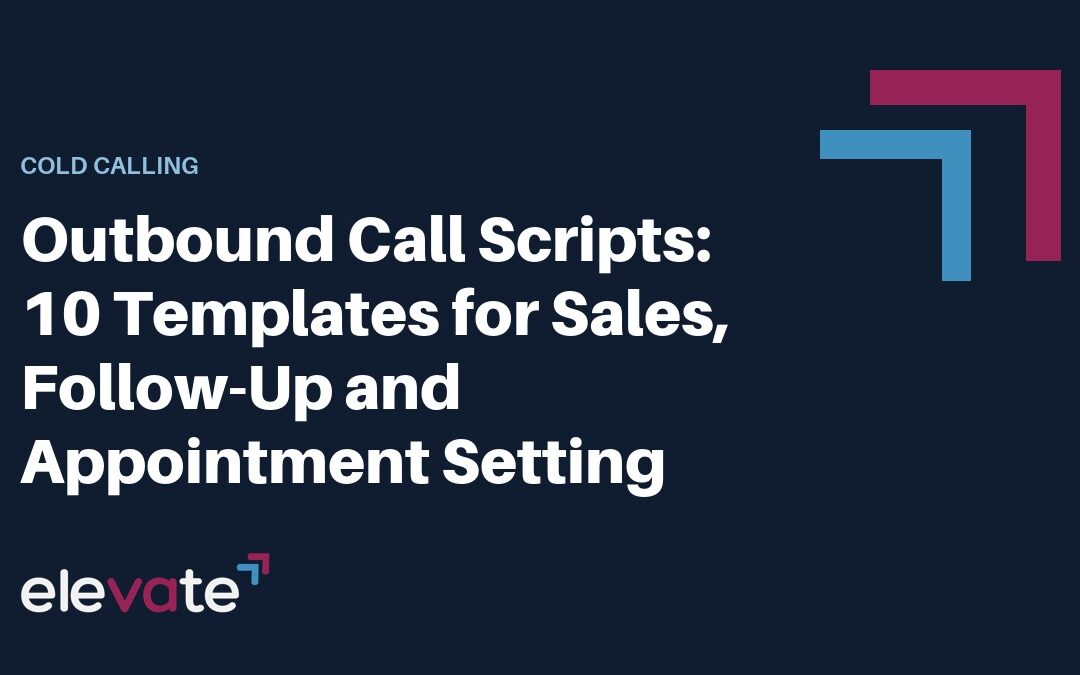Outbound Call Scripts: 10 Templates for Sales, Follow-Up and Appointment Setting (eleVAte BPO guide)